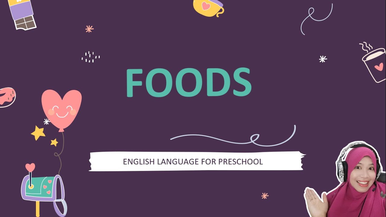 FOODS | ENGLISH LANGUAGE | PRESCHOOL 