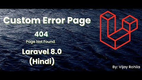 Custom Error page | Laravel 8.0. | 404 Page not found