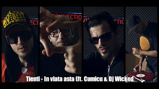 Tienti - In viata asta (ft Cumicu & Dj Wicked) (Prod.by Damien Alter)