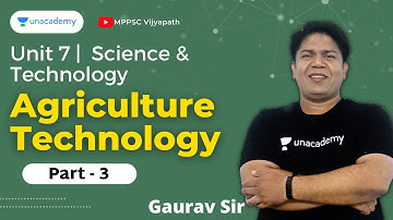 Agriculture Technology | Unit - 7 | Science and Technology for MPPSC | Gaurav Verma