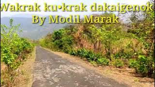 Wakrak Ku'krak Dakaiginok | Garo Song By Modil Marak | Cover video
