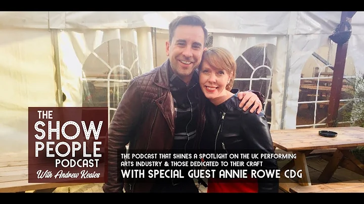 The Show People Podcast - 017: Annie Rowe CDG - Ca...