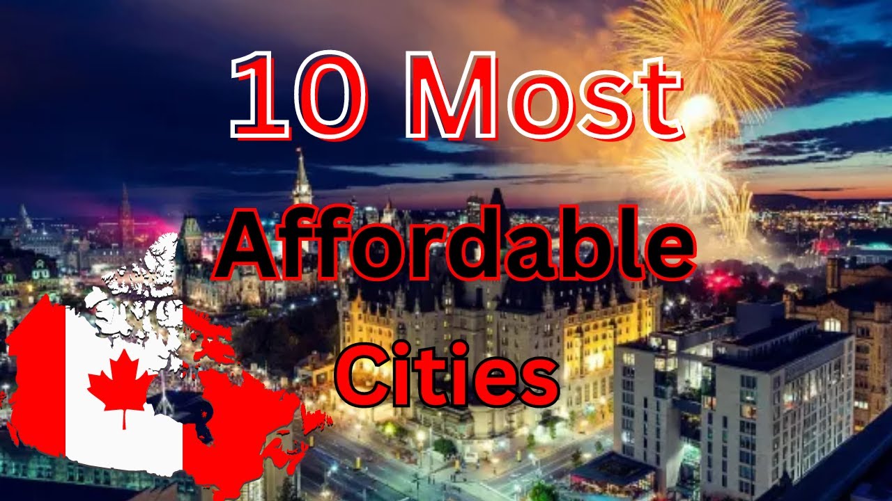 Top 10 Most AFFORDABLE Canadian Cities YouTube