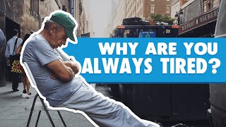 5 Biggest Reasons Why You're Always Tired