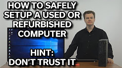Safely setup a used computer - Step-by-Step Guide