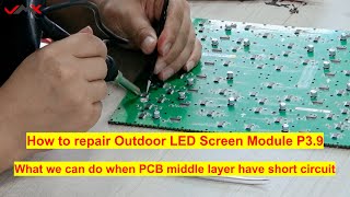 How to repair LED module (Outdoor P3.9 MM SMD)