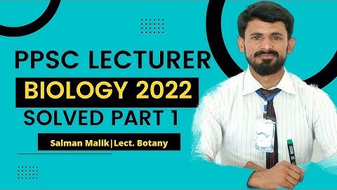 PPSC Lecturer Biology 2022 Complete Solved|Part 1