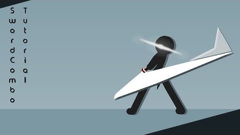 "Sword Combo Tutorial" |Sticknodes