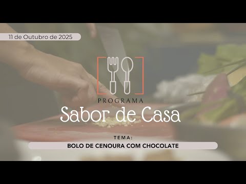 11/10/2025 - [SABOR DE CASA] - Igreja Cristã Maranata - Tema: Bolo de Cenoura com Chocolate