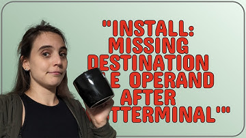 Unix: "install: missing destination file operand after rootterminal