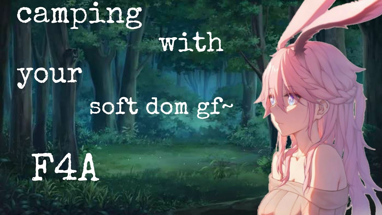 camping with your soft dom gf (F4A)