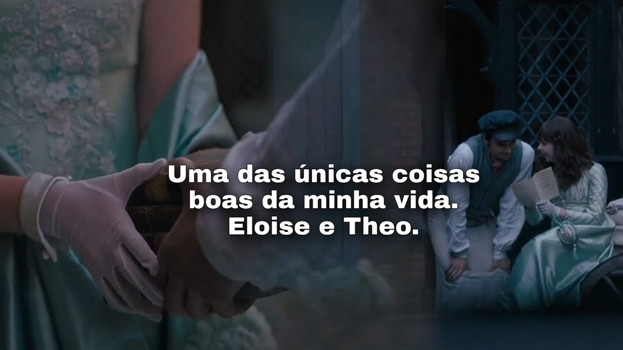 Eloise e Theo | Uma das únicas coisas boas da minha vida. [Bridgerton 2 Temporada]