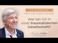 Wer bin ich in einer traumatisierten Gesellschaft? - Interview mit Prof. Franz Ruppert