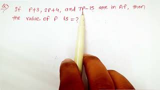 If p+3, 2p+p and 7p+15 are in A.P. then find the value of p. | NTR Sir