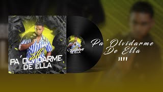 Video thumbnail of "JEFF - PA' OLVIDARME DE ELLA (Audio Oficial) Prod By Malevolo"