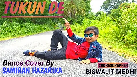 TUKUN DE || Debojit Borah ||Dance Cover By Samiran Hazarika