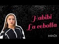 Habibi - La Cebolla (Letra)