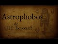 Astrophobos - H.P. Lovecraft (AudioPoema)