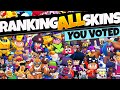 Ranking EVERY skin in Brawl Stars | You Chose these, not me.