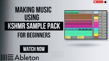I Made Music Using Kshmr Sample Packs in Ableton | 2024 | Music Production Tutorials