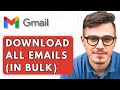 How To Download All Emails From Gmail (In Bulk) [2025 Guide]
