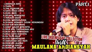 LIVE SKA REGGAE COLLECTION BY MAULANA ARDIANSYAH TERPOPULER