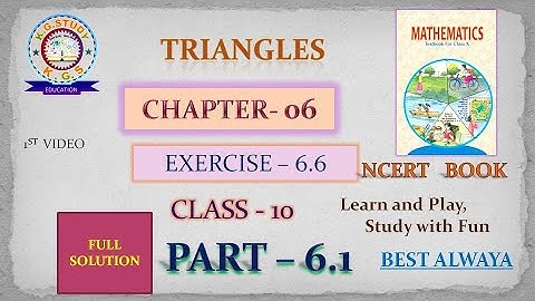 Class 10 Math | Chapter 6, Exercise 6.6 | NCERT Solution | Introduction Of Triangle | video - 01