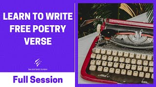 Learn to Write Free Verse Poetry | Full Session