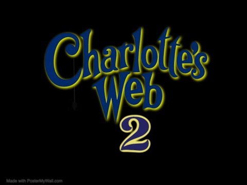 Charlotte's Web 2 (Unnecessary Sequels Presents) - YouTube