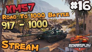 Road To 1000 Battle on XM57 #16 (917-1000) World Of Tanks - LV - #58 - #renarsplay