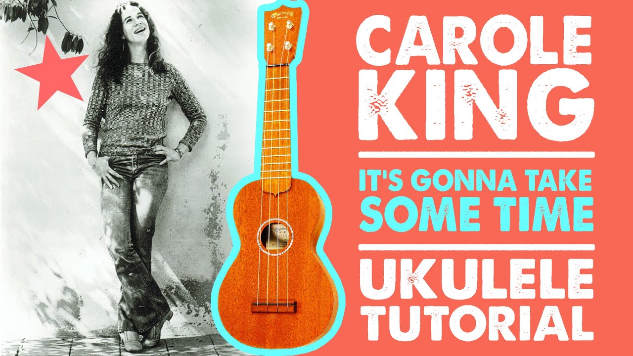 It's Gonna Take Some Time – Ukulele Tutorial