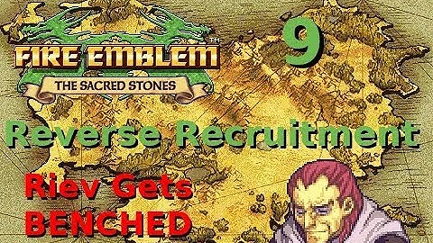 FE8 Reverse Recruitment - Part 9 - Riev Gets BENCHED