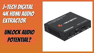 REVIEW (2026): J-Tech Digital 4K HDMI Audio Extractor. Features