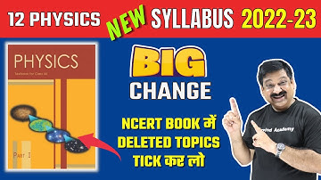 Class 12 Physics CBSE Board New Syllabus 2023, NCERT Physics Book me deleted Topics tick kar lo