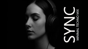 MINIMAL TECHNO MIX 2025 - Vol 8. (128 BPM) - SYNC 🎵
