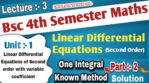 Linear Differential Equations को One Integral Known Method se Solve kre/One Integral Known Method/