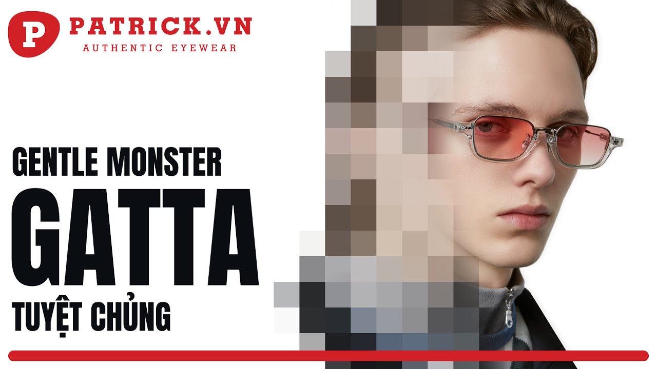 Kính Gentle Monster GATTA C1 hàng tuyệt chủng. Xem ngay trước khi 