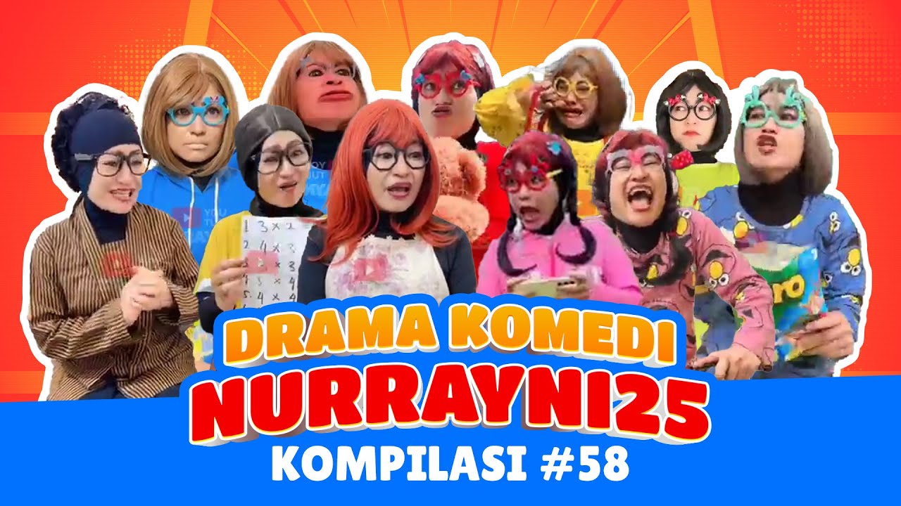 PART 58 | KOMPILASI DRAMA KOMEDI NURRAYNI25