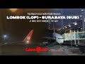 Balik Libur Lebaran dengan Lion Air JT865 | Lombok (LOP) - Surabaya (SUB) | B737-900(ER) | PK-LGV