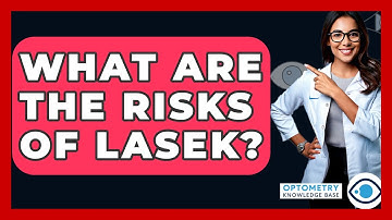 What Are The Risks Of LASEK? - Optometry Knowledge Base
