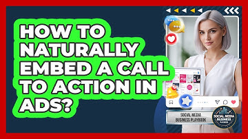 How To Naturally Embed A Call To Action In Ads?