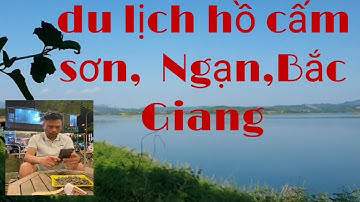 #du lịch hồ cấm sơn #lục Ngạn, Bắc Giang# ban son lake tourism Bắc Giang Việt Nam