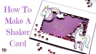 How To Make A Shaker Card Lots Of Tips!!