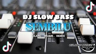 DJ SEMBILU - ( ELLA ) - SLOW FULL BASS!!!  TERBARU 2024 - Gilang Musik Remix