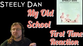 Steely Dan My Old School First Time Reaction