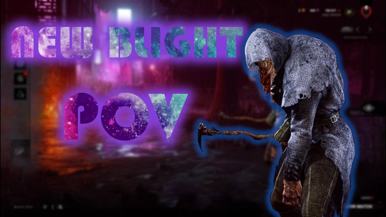 New Blight POV 4.6.0 PTB Dead By Daylight Gameplay - YouTube