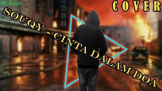 Souqy - Cinta Dalam Doa | Cover | Gibran
