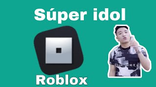 Super idol roblox
