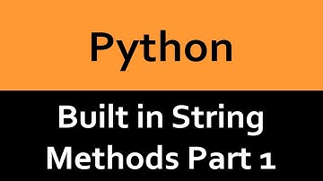 Built in String Methods in Python - Part 1