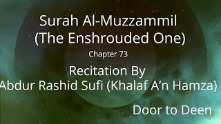 Surah Al-Muzzammil (The Enshrouded One) Abdur Rashid Sufi (Khalaf A'n Hamza) Quran Recitation